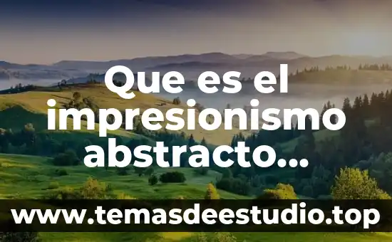 Que es el signo linguistico caracteristicas 7 Que es el impresionismo abstracto resumido
