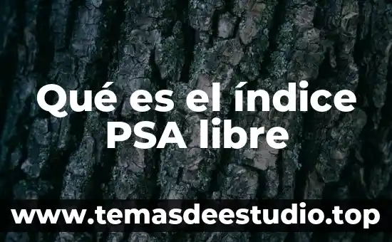 Que es notacion en un indice 6 Qué es el índice PSA libre