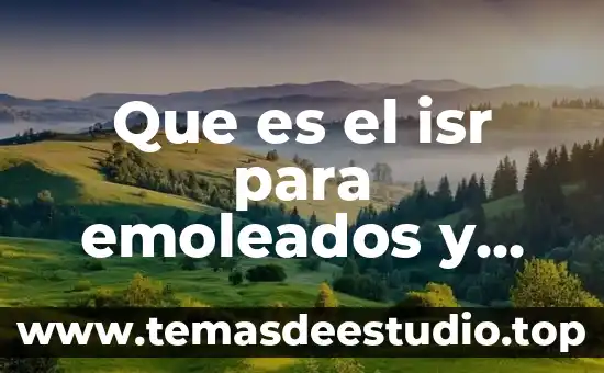 Que es expedientes de trabajadores 6 Que es el isr para emoleados y trabajadores