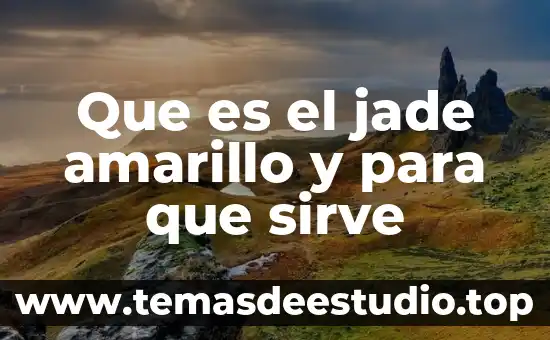 Que es algo amarillo que sale de las heridas 5 Que es el jade amarillo y para que sirve