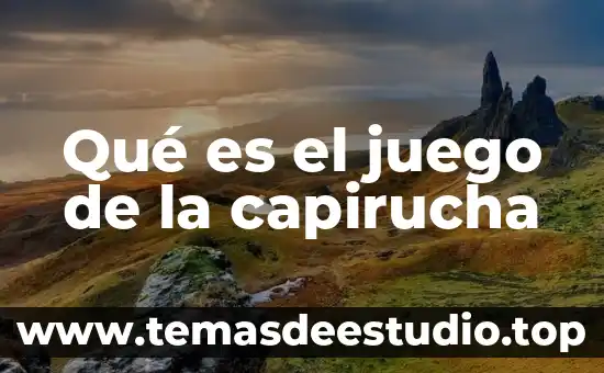 Que es la adiciion al juego 4 Qu茅 es el juego de la capirucha