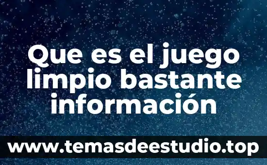 Que es juego jumanji 6 Que es el juego limpio bastante información