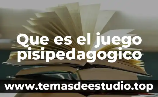 Que es el juego pisipedagogico