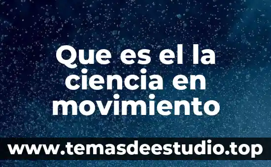 Que es el movimiento parabolico y como esta compuesto 5 Que es el la ciencia en movimiento