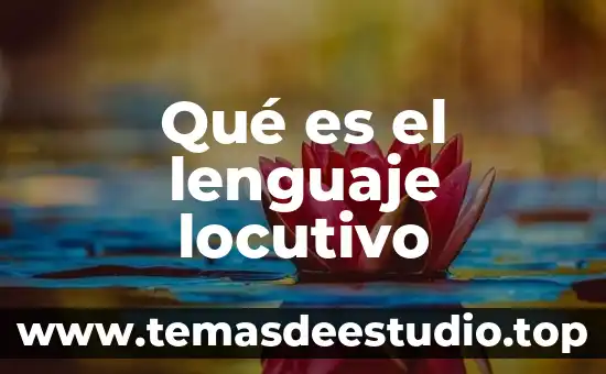 Que es el lenguaje como objeto de cultura 8 Qué es el lenguaje locutivo