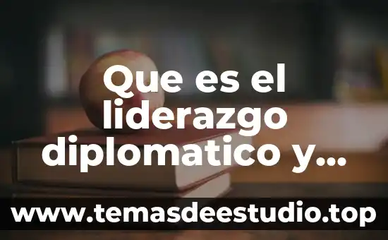 Qué es derecho diplomático definición autores 4 Que es el liderazgo diplomatico y sus caracteristicas
