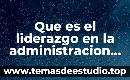 Que es cambio paradigma 5 Que es el liderazgo en la administracion del cambio