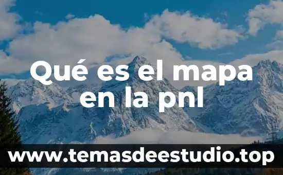 Geografia que es un mapa cultural 8 Qué es el mapa en la pnl