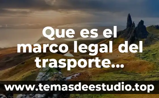 Marco común europeo de referencia que es 4 Que es el marco legal del trasporte urbano