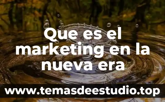 Que es el marketing en la nueva era