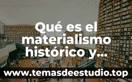 Qué es suvbencion como funcionan 6 Qué es el materialismo histórico y quién lo desarrolla