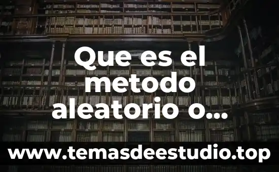En simulación que es un número aleatorio 3 Que es el metodo aleatorio o determinístico