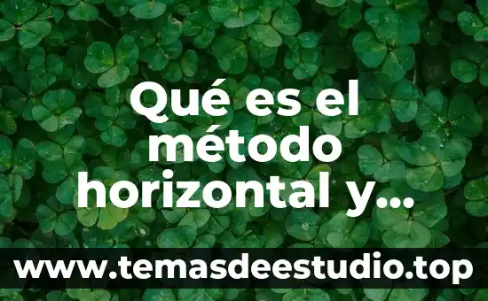 Qué es el tiro vertical y horizontal en física 7 Qué es el método horizontal y vertical