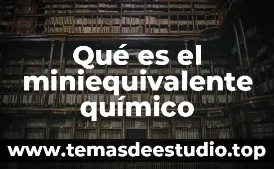 Que es un fragmento quimico 8 Qué es el miniequivalente químico