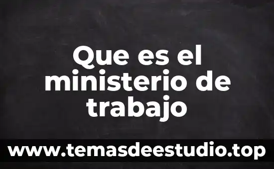 Que es el ministerio de trabajo