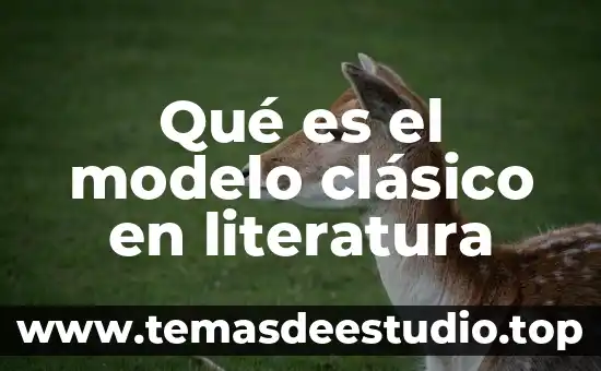 Qué es el modelo clásico en literatura