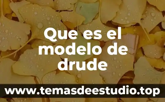 Que es el modelo corpuscular optica 5 Que es el modelo de drude
