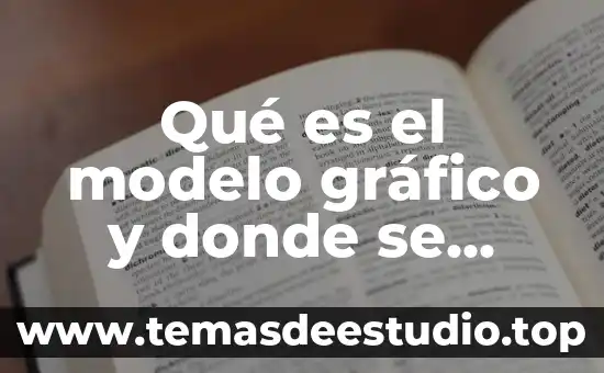 Significado implicito el que es buen gallo donde quiera canta 3 Qué es el modelo gráfico y donde se aplica