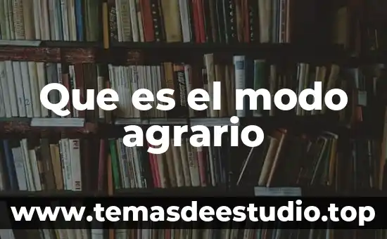 Que es el modo agrario