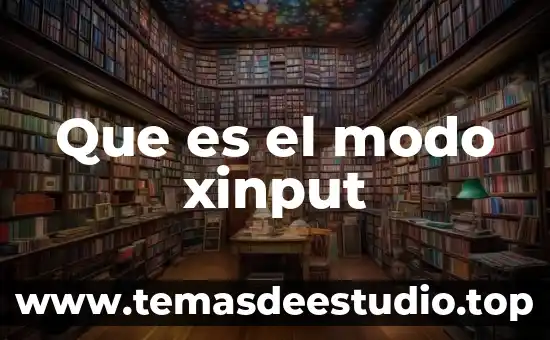 Qué es patrimonio cultural y cómo se clasifica 7 Que es el modo xinput