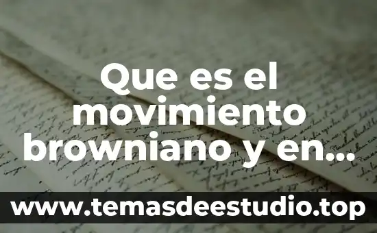 Que es el movimiento browniano y en que consiste