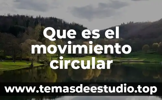 Que es el movimiento circular