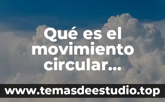 Qué es el movimiento ondulatorio concepto en física 5 Qué es el movimiento circular movimiento ondulatorio