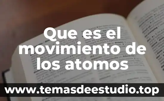 Qué es un movimiento de origen de flujo 4 Que es el movimiento de los atomos