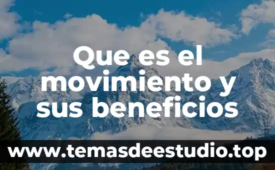 Que es el movimiento y sus beneficios