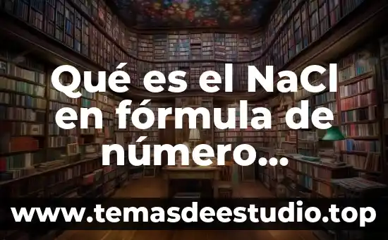 Qué es sistema en serie fórmula 4 Qué es el NaCl en fórmula de número equivalente