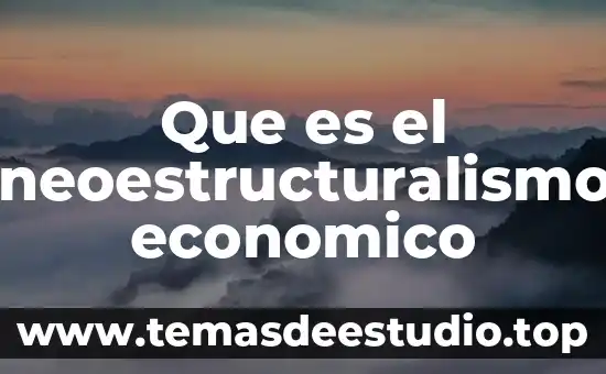 Que es el menu económico 6 Que es el neoestructuralismo economico