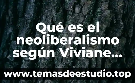 Qué es el neoliberalismo según Viviane Forrester
