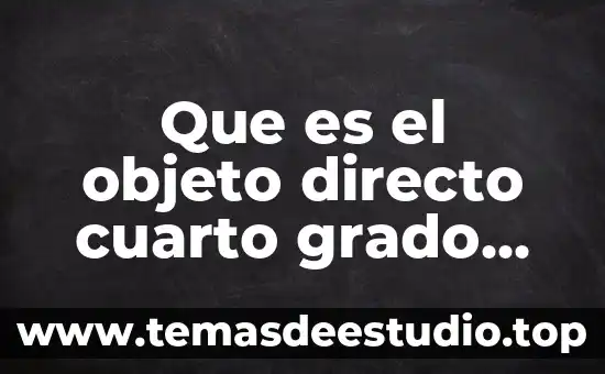 Que es el objeto directo cuarto grado ejemplos