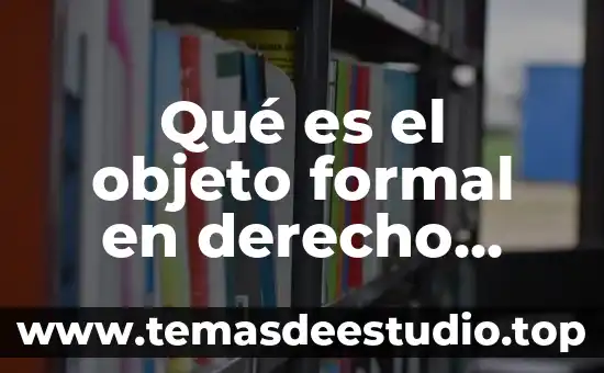 Que es el conocimiento cientifico formal 4 Qué es el objeto formal en derecho penal