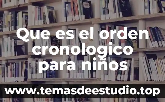 Que es un anagrama para niños 5 Que es el orden cronologico para niños