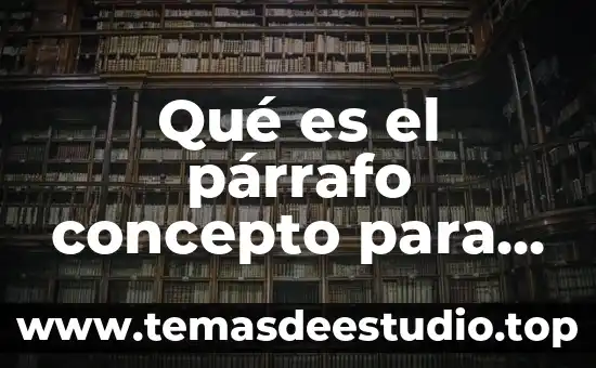 Qué es el párrafo concepto para niños