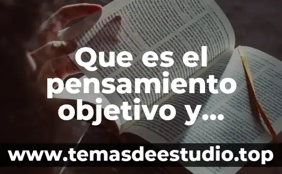 Que es ser no subjetivo 6 Que es el pensamiento objetivo y subjetivo