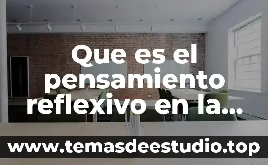 Que es una variable en habilidades del pensamiento 6 Que es el pensamiento reflexivo en la educación