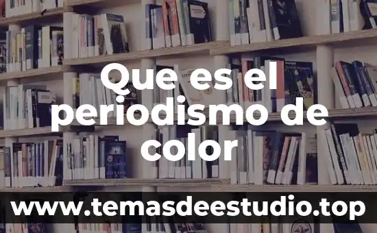 Que es el ampa del periodismo 6 Que es el periodismo de color