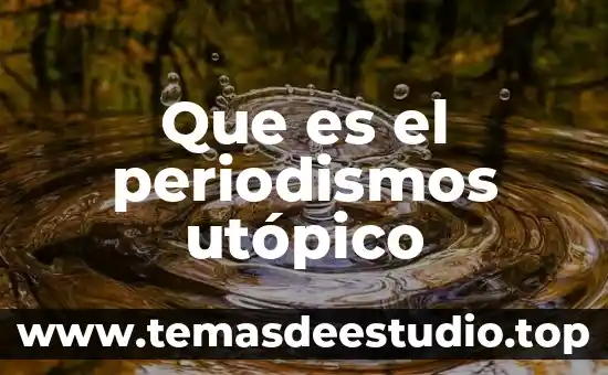 Que es el periodismos utópico