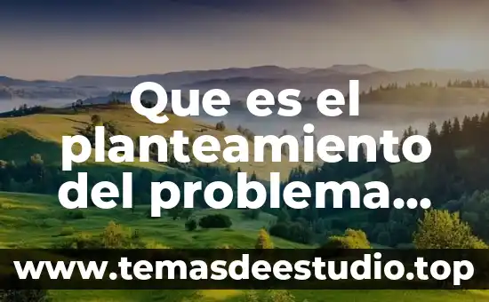 Qué es la experimento en estadística 6 Que es el planteamiento del problema en estadistica