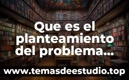 Que es el diseño experimental segun sampieri 8 Que es el planteamiento del problema hernandez sampieri 5ta edicion