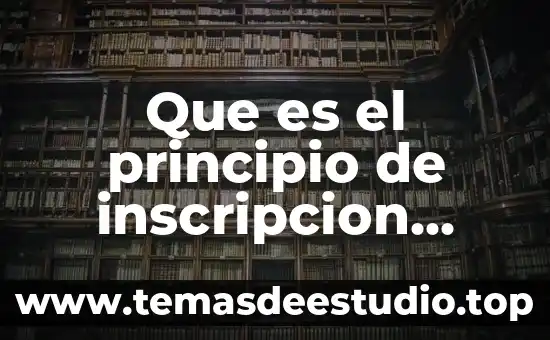 Que es el principio unificador de la unidad 6 Que es el principio de inscripcion registral