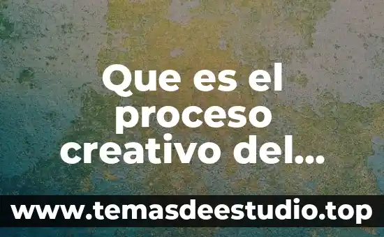 Que es el proceso creativo del arte