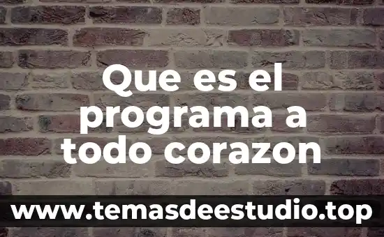 Que es el pensamiento y los tipos de pensamiento 5 Que es el programa a todo corazon