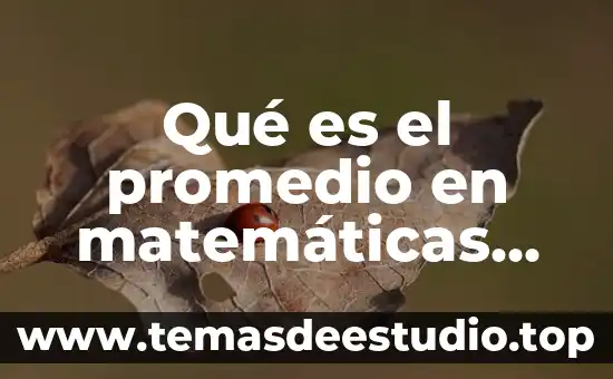 Qué es el promedio en matemáticas Yahoo
