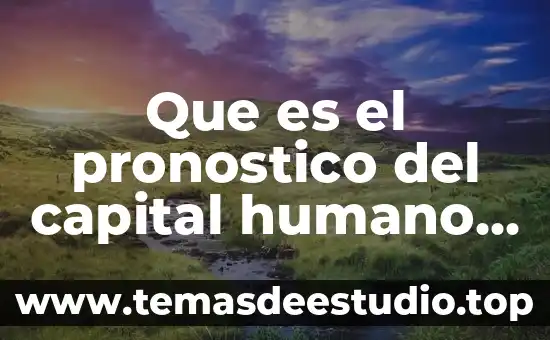 Que es el ser humano segun rene descartes 5 Que es el pronostico del capital humano educativo resumen