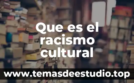 Que es patrimonio cultural de la nacion 8 Que es el racismo cultural