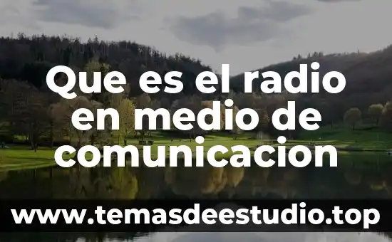 Que es el codigo en la comunicacion concepto 5 Que es el radio en medio de comunicacion