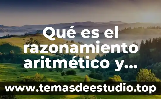 Qué es el razonamiento aritmético y ejemplos